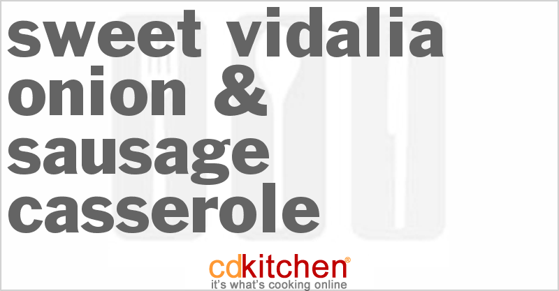 Sweet Vidalia Onion & Sausage Casserole - CDKitchen.com