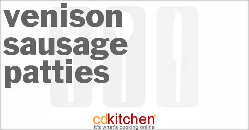 Venison Sausage Patties - CDKitchen.com