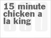 recipe for 15 minute chicken a la king