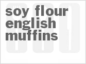 Soy Flour English Muffins