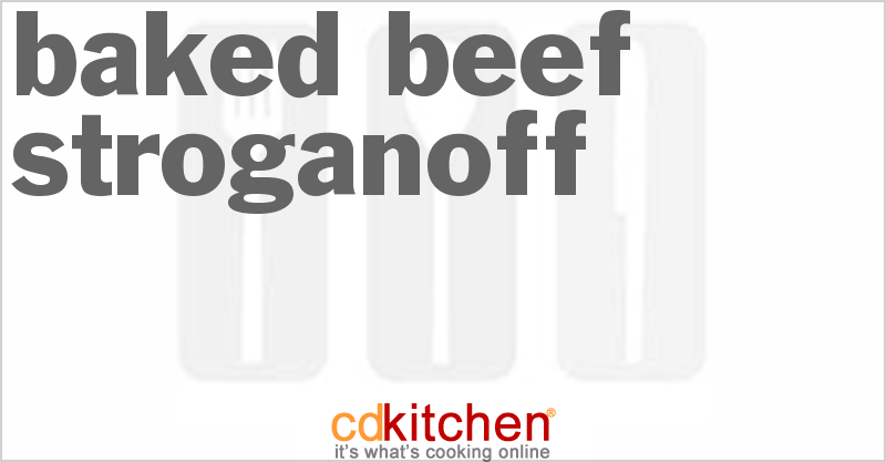 Baked Beef Stroganoff - CDKitchen.com