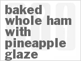 recipe for baked whole ham with pineapple glaze
