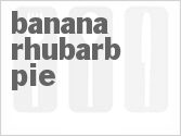 recipe for banana rhubarb pie