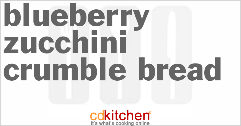 Blueberry Zucchini Crumble Bread - CDKitchen.com