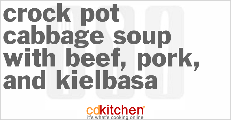 Cabbage Soup With Beef, Pork, and Kielbasa - CDKitchen.com