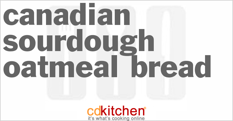 Sourdough Oatmeal Bread - CDKitchen.com