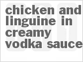 recipe for chicken and linguine in creamy vodka sauce