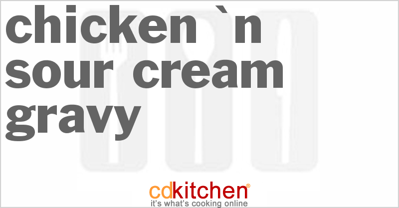 Chicken 'N Sour Cream Gravy - CDKitchen.com