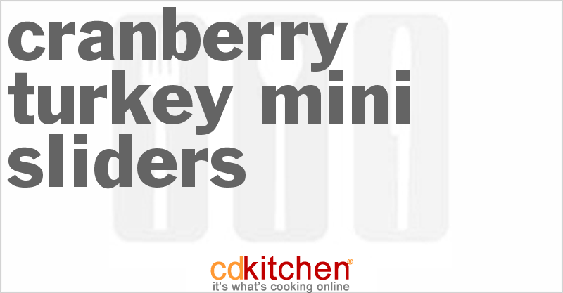 Cranberry Turkey Mini Sliders - CDKitchen.com