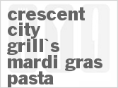 recipe for crescent city grill's mardi gras pasta
