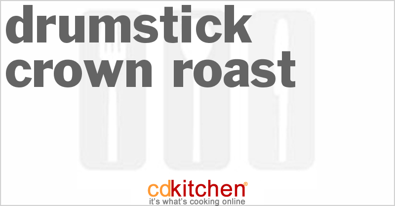 Drumstick Crown Roast - CDKitchen.com