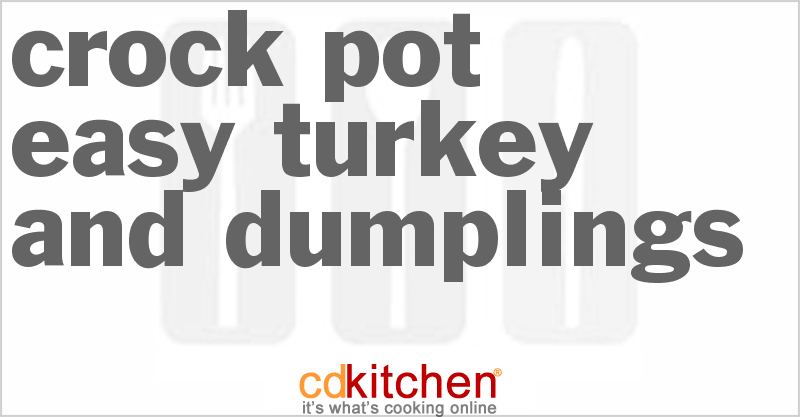 Easy Turkey and Dumplings - CDKitchen.com