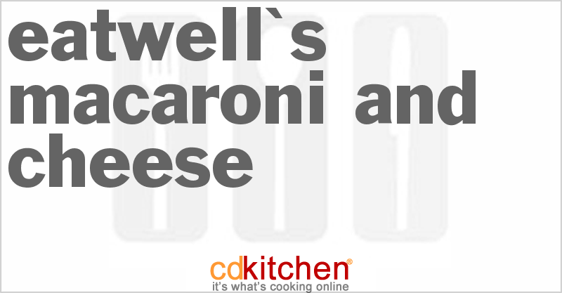 Eatwell's Macaroni and Cheese - CDKitchen.com