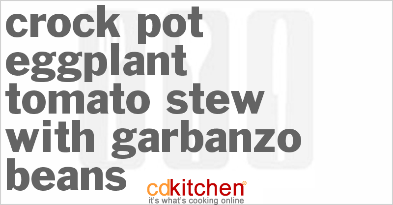 Eggplant-Tomato Stew with Garbanzo Beans - CDKitchen.com