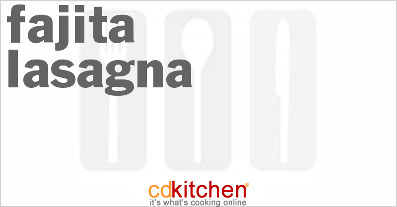 Fajita Lasagna - CDKitchen.com