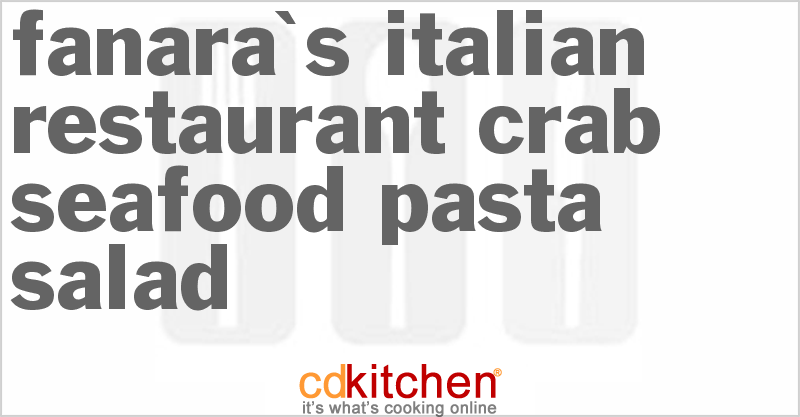 Fanara's Italian Restaurant Crab Seafood Pasta Salad - CDKitchen.com