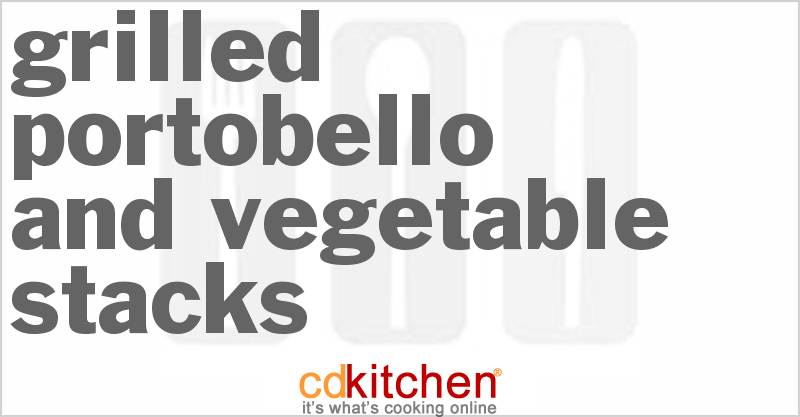 Grilled Portobello And Vegetable Stacks - CDKitchen.com