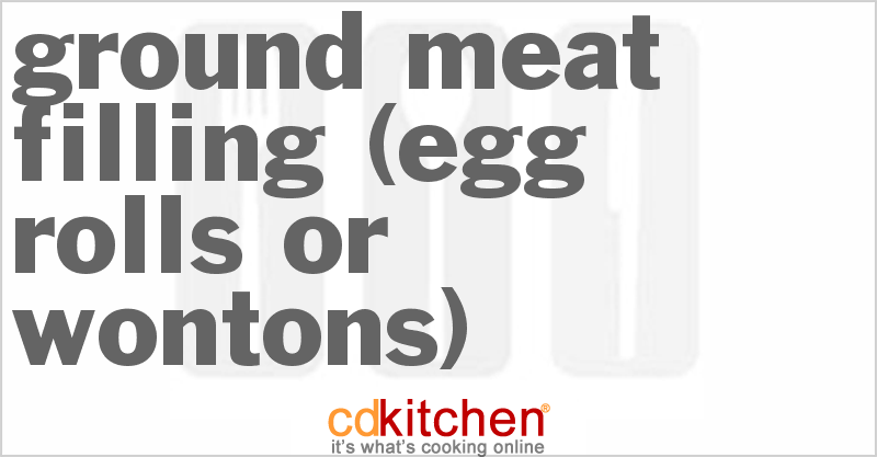 Ground Meat Filling (Egg Rolls or Wontons) - CDKitchen.com