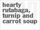 recipe for hearty rutabaga, turnip and carrot soup