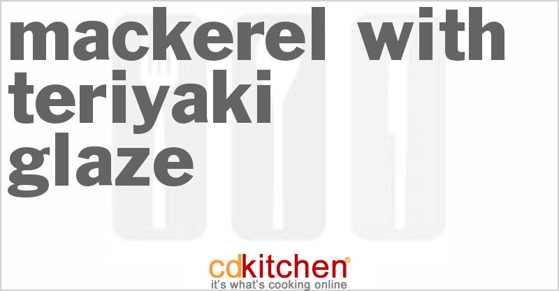 Mackerel with Teriyaki Glaze - CDKitchen.com