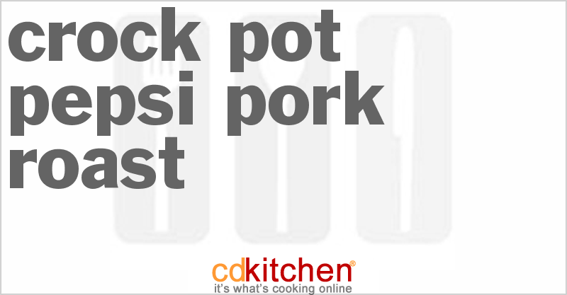 Pepsi Pork Roast - CDKitchen.com