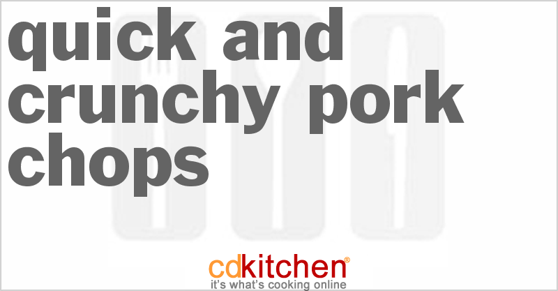 Quick And Crunchy Pork Chops - CDKitchen.com