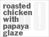 recipe for roasted chicken with papaya glaze