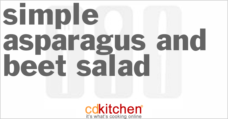 Simple Asparagus and Beet Salad - CDKitchen.com