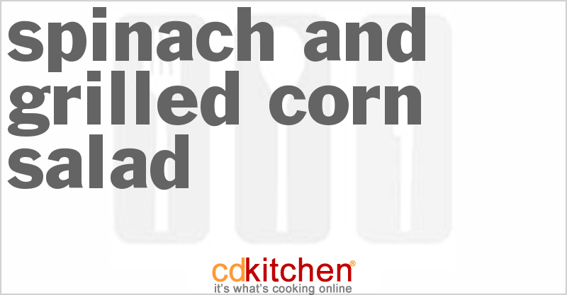 Spinach And Grilled Corn Salad - CDKitchen.com