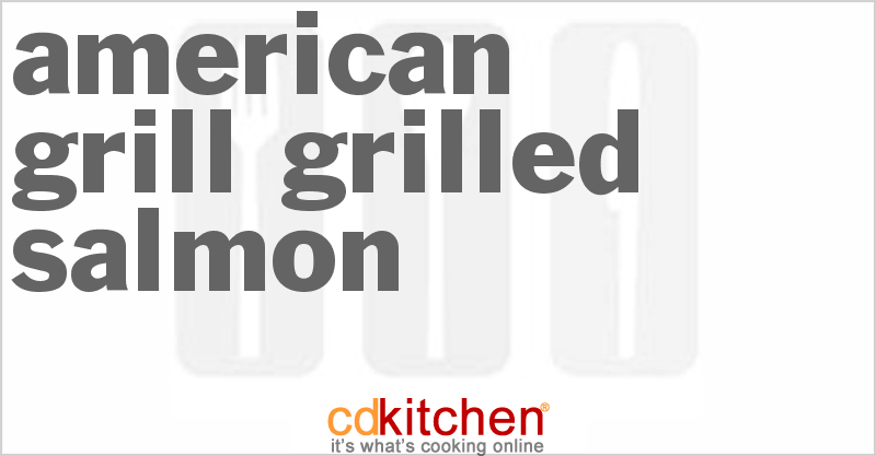 American Grill Grilled Salmon - CDKitchen.com