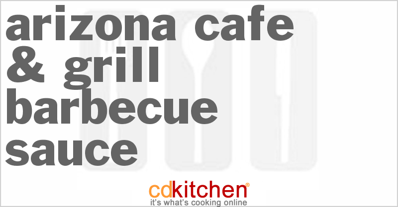 Arizona Cafe & Grill Barbecue Sauce - CDKitchen.com