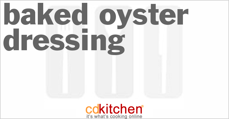 Baked Oyster Dressing - CDKitchen.com