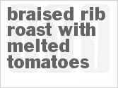 recipe for braised rib roast with melted tomatoes