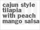 recipe for cajun-style tilapia with peach-mango salsa