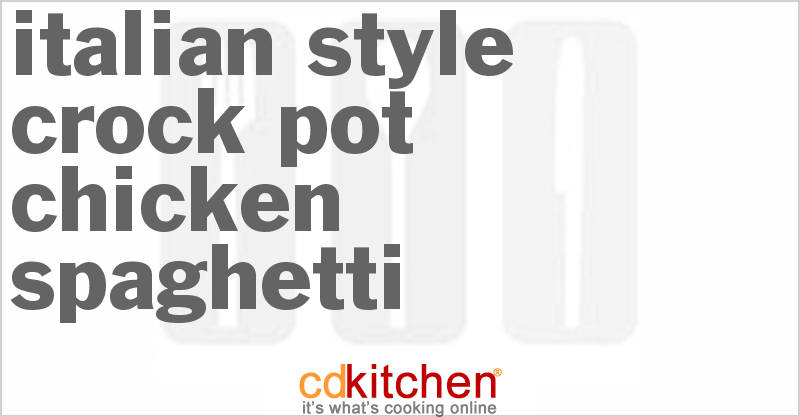 Italian Style Chicken Spaghetti - CDKitchen.com