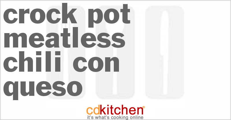 Meatless Chili con Queso - CDKitchen.com