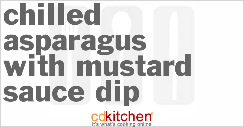 Chilled Asparagus With Mustard Sauce Dip - CDKitchen.com