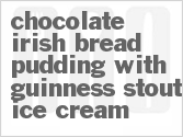 recipe for chocolate-irish bread pudding with guinness stout ice cream