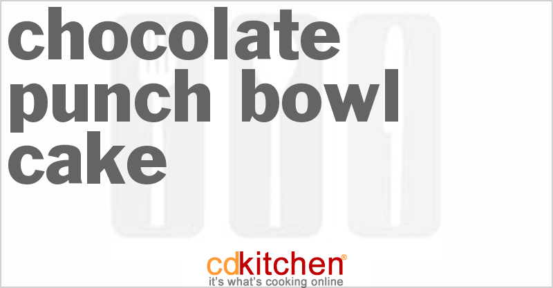 Chocolate Punch Bowl Cake - CDKitchen.com