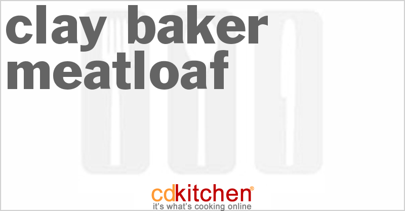 Clay Baker - Meatloaf - CDKitchen.com