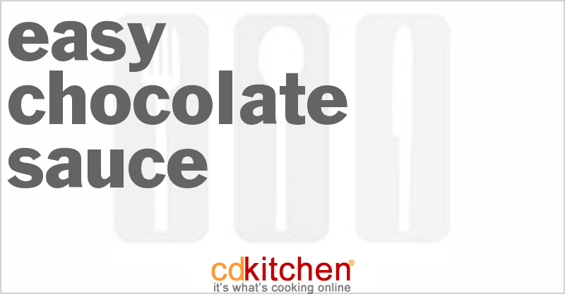 Easy Chocolate Sauce - CDKitchen.com