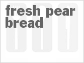 recipe for fresh pear bread