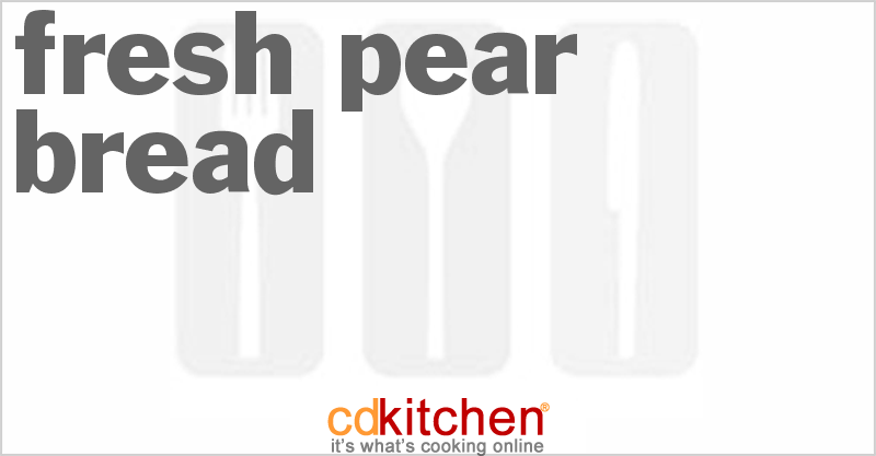 Fresh Pear Bread - CDKitchen.com