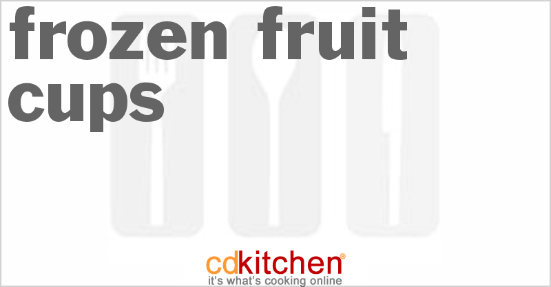 Frozen Fruit Cups - CDKitchen.com