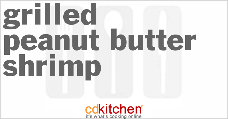 Grilled Peanut Butter Shrimp - CDKitchen.com