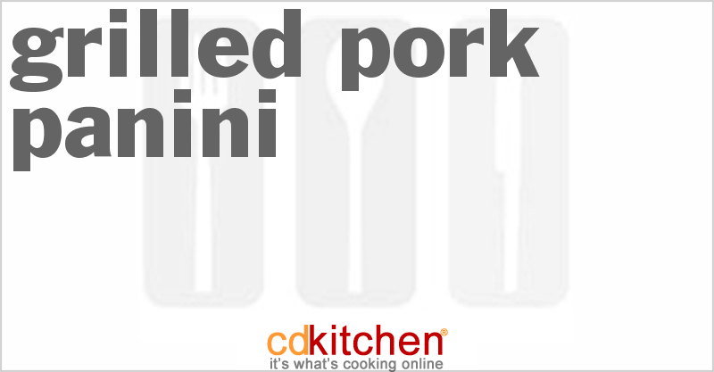 Grilled Pork Panini - CDKitchen.com