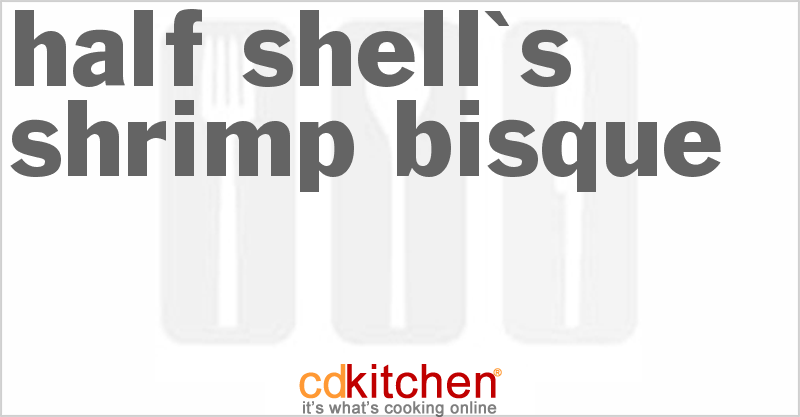 Half Shell's Shrimp Bisque - CDKitchen.com