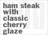 recipe for ham steak with classic cherry glaze