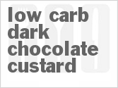recipe for low carb dark chocolate custard