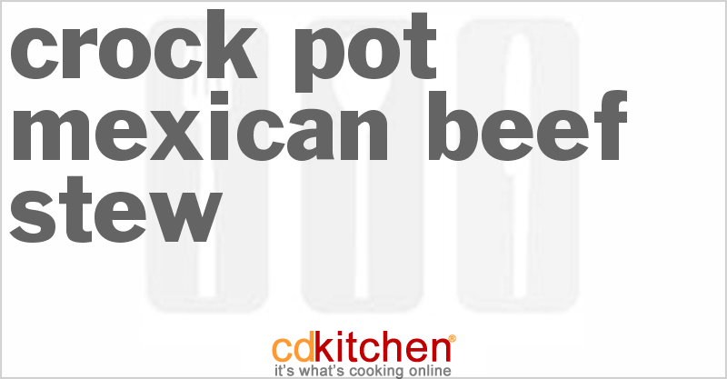 Mexican Beef Stew - CDKitchen.com
